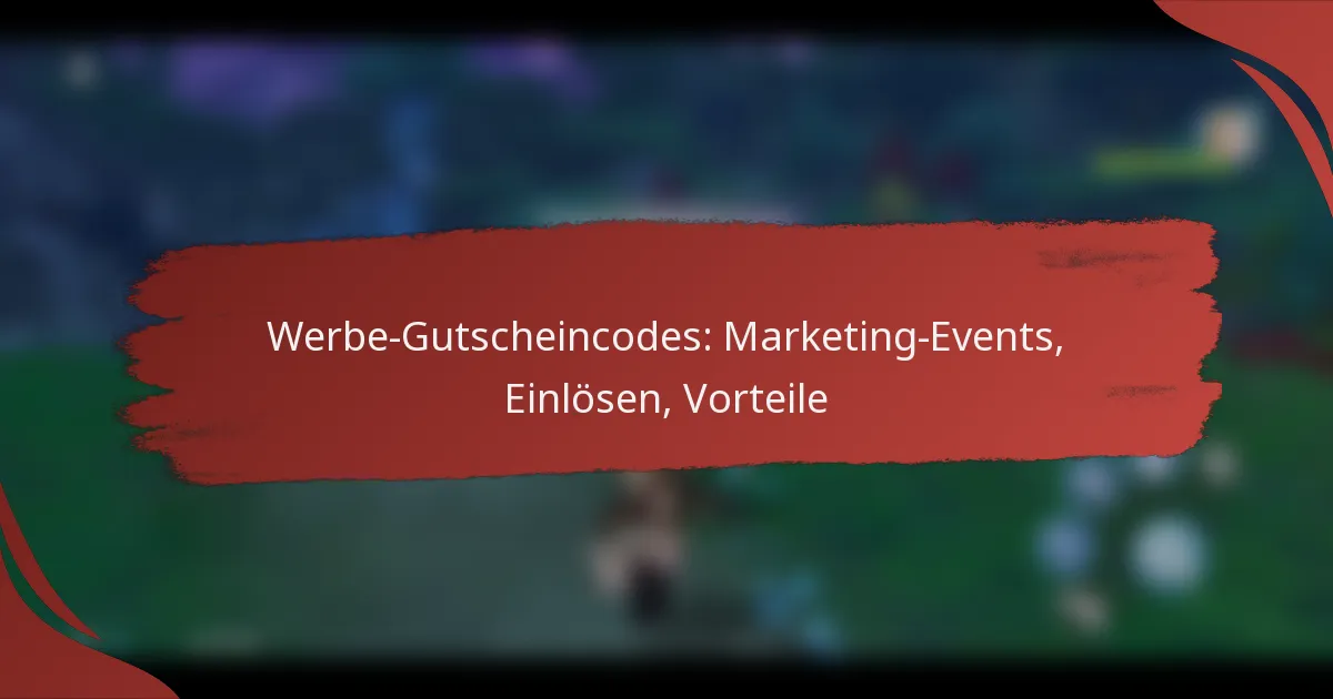Werbe-Gutscheincodes: Marketing-Events, Einlösen, Vorteile