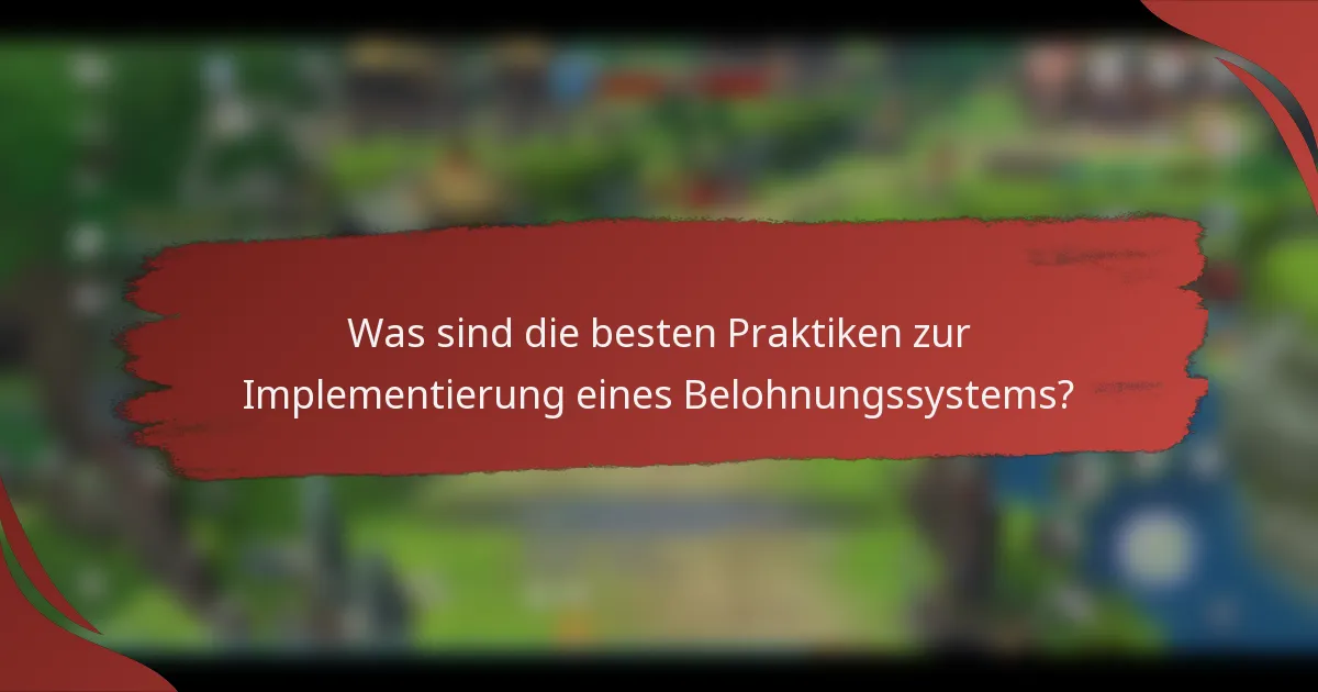 Was sind die besten Praktiken zur Implementierung eines Belohnungssystems?