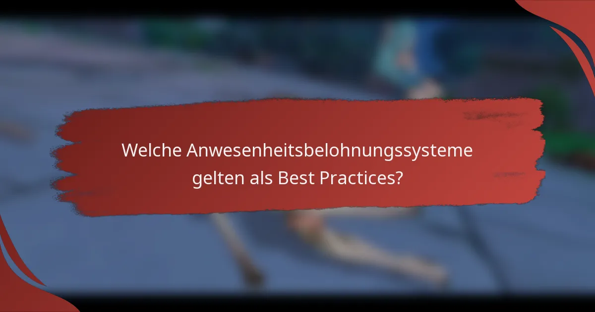 Welche Anwesenheitsbelohnungssysteme gelten als Best Practices?
