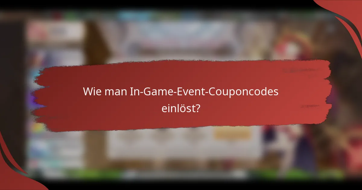 Wie man In-Game-Event-Couponcodes einlöst?