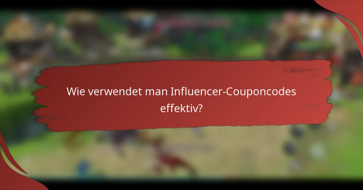 Wie verwendet man Influencer-Couponcodes effektiv?
